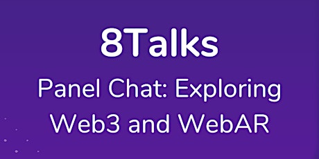 8Talks: Exploring Web3 and WebAR Panel Chat