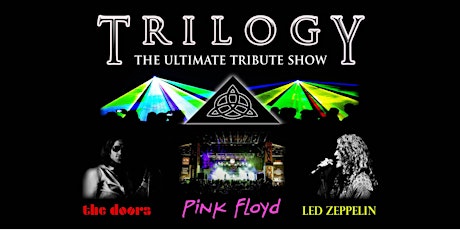 TRILOGY The Ultimate Tribute to The Doors, Led Zeppelin and Pink Floyd