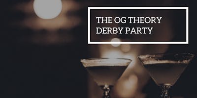 event in New York City: The 3rd Annual OG Theory Derby Party