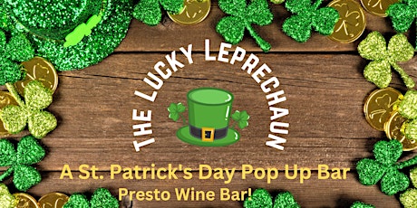 The Lucky Leprechaun- A St. Patrick's Day Pop Up Bar Friday March 10th