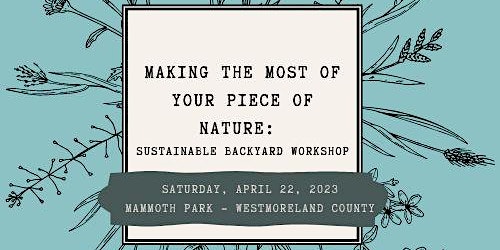 Making the Most of Your Piece of Nature Sustainable Backyard Workshop