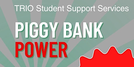 Piggy Bank Power...Financial Literacy & Financial Aid Workshop