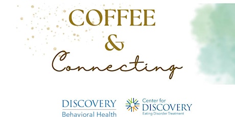 Coffee,  Connecting and Meet & Greet