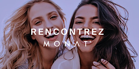 RENCONTREZ MONAT!