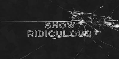 event in Portland: Show Ridiculous Episode 3 - Dark Reflections