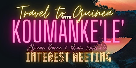 Go to Guinea with KoumanKe'le'  Interest Meeting primary image