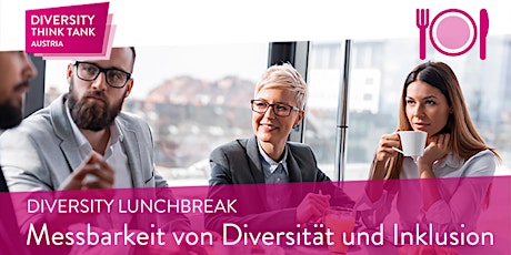 Diversity Lunchbreak | Messbarkeit von Diversität und Inklusion