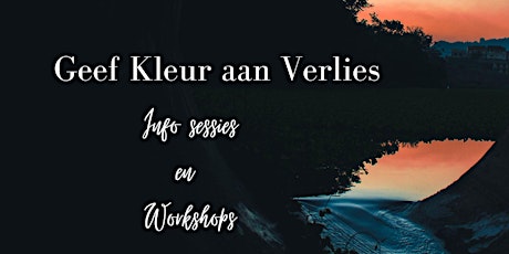 workshop Geef Kleur aan Verlies - Infosessies
