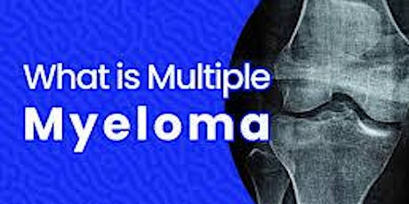 FREE Presentation on Multiple Myeloma (Blood Cancer) ~ Lunch and Learn