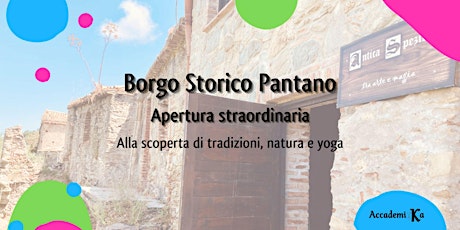 Borgo Storico Pantano - Apertura straordinaria di un tesoro
