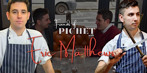 Friends of Pichet with Eric Matthews