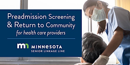Preadmission Screening and Return to Community: Senior LinkAge Line®