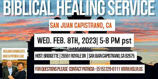 SAN JUAN CAPISTRANO, CALIFORNIA - BIBLICAL HEALING SERVICE