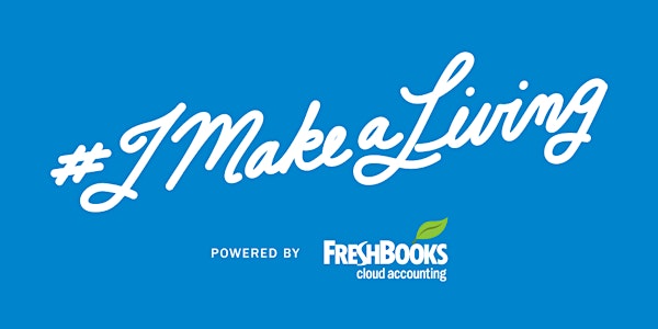#IMakeaLiving powered by FreshBooks - New York City