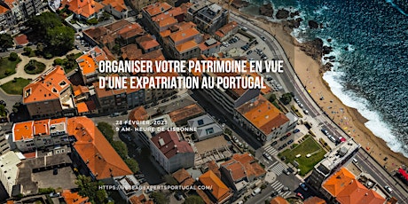 Organiser votre patrimoine en vue d'une expatriation au Portugal