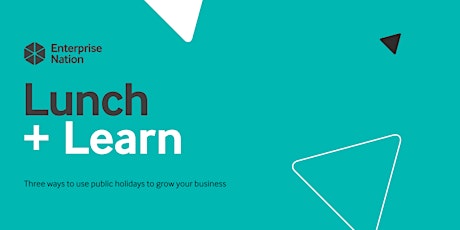 Lunch and Learn: Three ways to use public holidays to grow your business