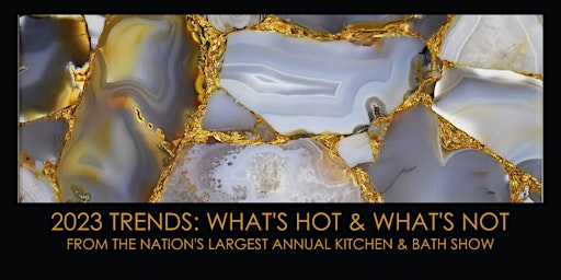 The Stone Collection's  2023 Design Trends: What's Hot & What's Not Event