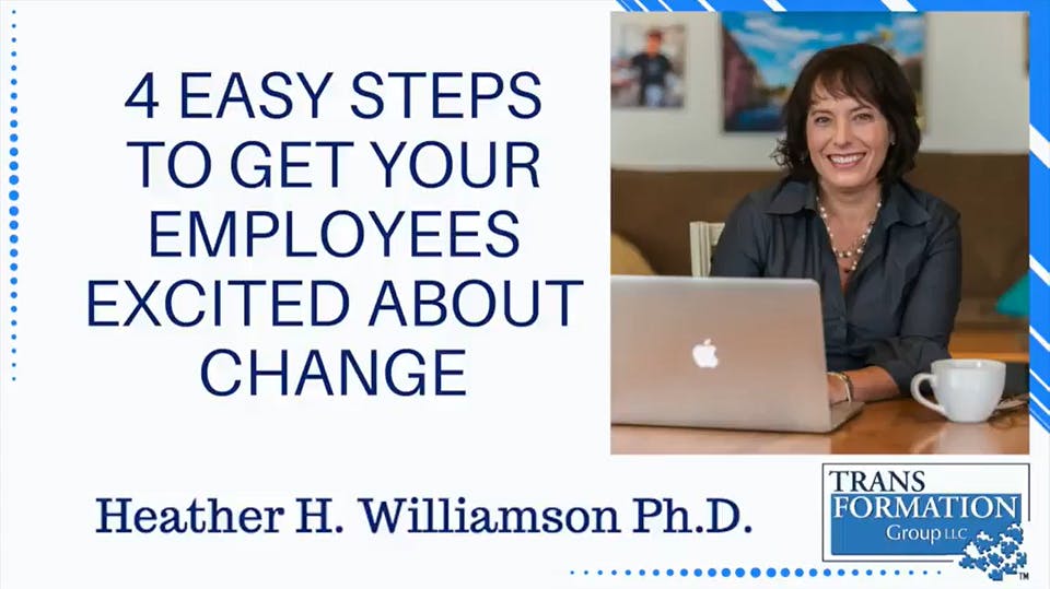 4 Easy Steps To Get Your Employees Excited About Change (Webinar)