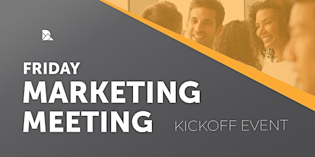 Friday Marketing Meeting | Kickoff Event!