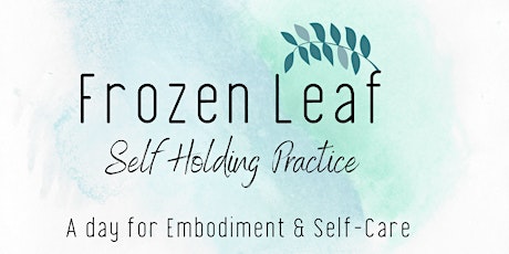 Self care day: Self Holding & Embodiment