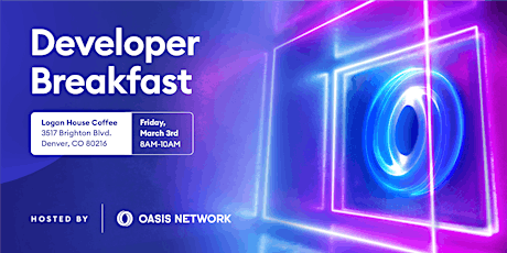 Developer Breakfast - Hosted by Oasis Network