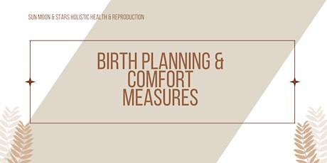 Birth Planning & Comfort Measures