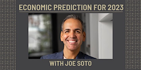 Economic Prediction for 2023 by Joe Soto