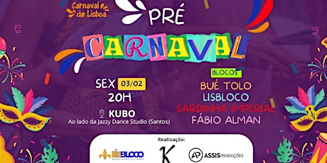 Baile Pré Carnaval de Lisboa - Arena Kubo  (ESPAÇO KUBO - GRUPO K)