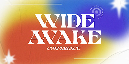 Wide Awake: Arts & Apologetics Conference