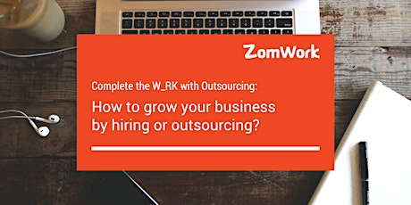Complete the W_RK with Outsourcing: How to grow your business by hiring or outsourcing? primary image