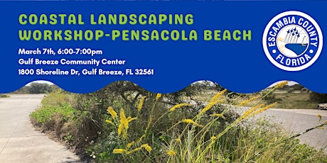 Coastal Landscaping Workshop - Pensacola Beach Evening Session