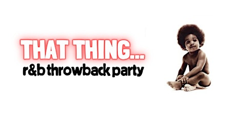 That Thing: An R&B Throwback Party