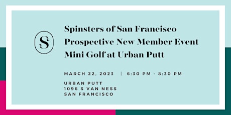 Spinsters of San Francisco Prospective New Member Event: Mini Golf