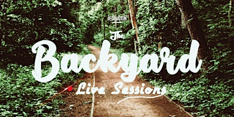 The Backyard Live Sessions Presents | Vol. 1