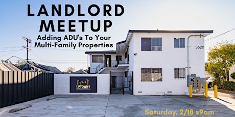 Landlord Meet Up - Adding ADU's To Your Multi-Family Properties