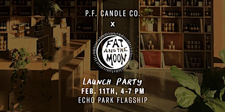 Fat & The Moon x P.F. Candle Co. Launch Party