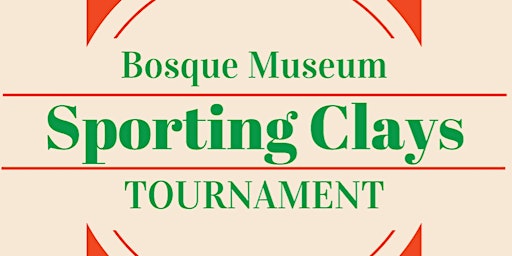 Bosque Museum 6th Annual Sporting Clays Tournament