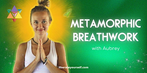 Metamorphic Breathwork with Aubrey