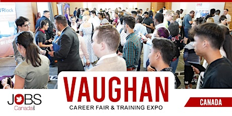 VAUGHAN CAREER FAIR & TRAINING EXPO - AUGUST 17TH, 2023