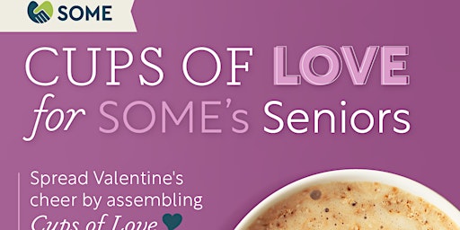 Cups of Love -  SOME's Young Professionals Senior Services V-Day Event!