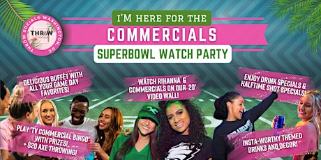 "Here for the COMMERCIALS" Super Bowl Watch Party @ THRōW Social DC!