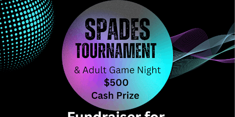 Adult Game Night/Spades Tournament Fundraiser