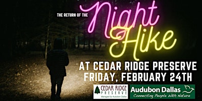The Return of the Night Hike at Cedar Ridge Preserve!