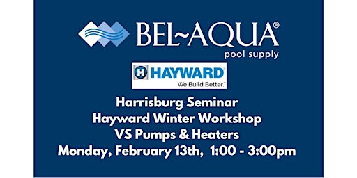 Bel-Aqua - Harrisburg - Hayward Winter Workshop - VS Pumps and Heaters