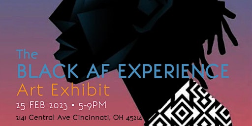 The BLACK AF EXPERIENCE Art Exhibit