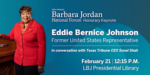 Barbara Jordan National Forum Honorary Keynote: Rep. Eddie Bernice Johnson