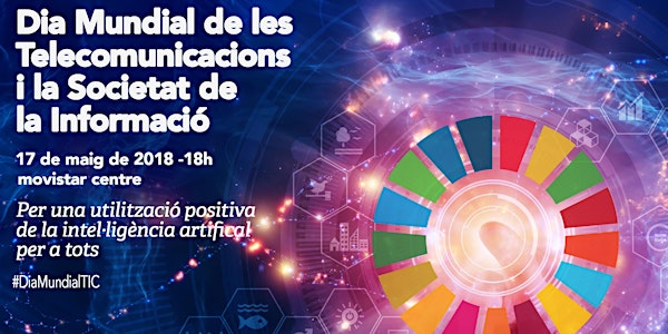 #DiaMundialTIC: “Per una utilització positiva de la intel·ligència artifici...