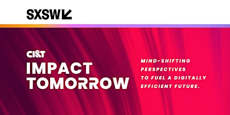 CI&T Presents Impact Tomorrow at SXSW 2023