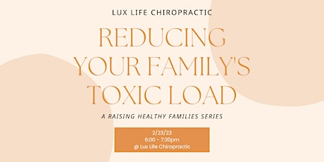 Reducing Your Family's Toxic Load: A Raising Healthy Families Series
