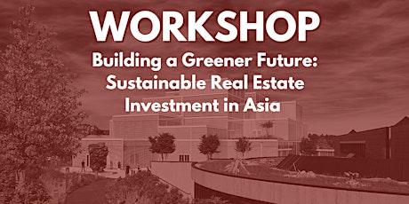 Building a Greener Future: Sustainable Real Estate Investment in Asia